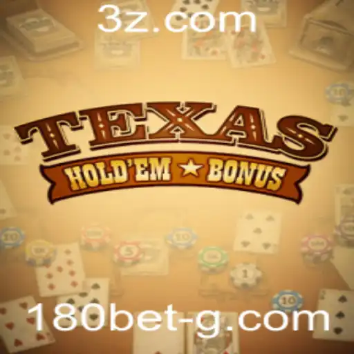 180bet - Explorando o Texas Hold'em Bonus: Regras e Estratégias para 180bet
